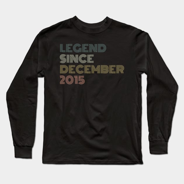 Legend Since December 2015 Long Sleeve T-Shirt by Quardilakoa